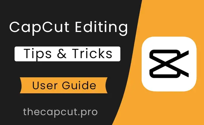 CapCut Editing Tips and Tricks